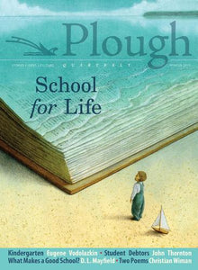 Plough Quarterly No. 19 - School for Life 