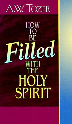 How to be Filled with the Holy Spirit
