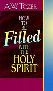 How to be Filled with the Holy Spirit 