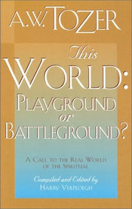 This World, Playground or Battleground? 