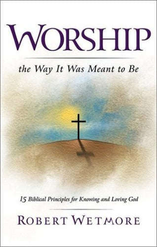Worship the Way It Was Meant to Be