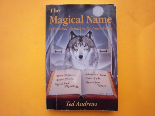 The Magical Name: a Practical Technique for Inner Power