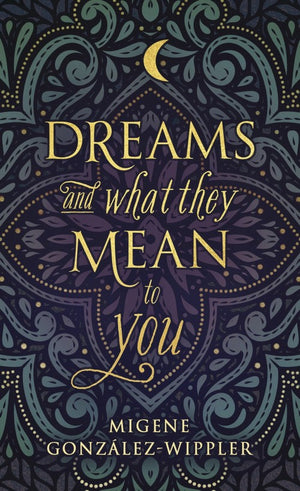 Dreams and What They Mean to You