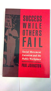 Success While Others Fail: Social Movement Unionism and the Public Workplace 