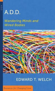 A.D.D.: Wandering Minds and Wired Bodies 