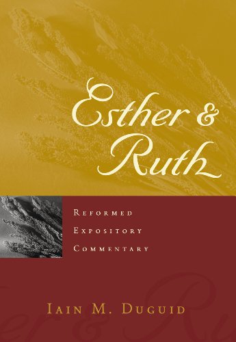 Reformed Expository Commentary: Esther & Ruth