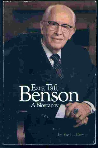 Ezra Taft Benson : A Biography