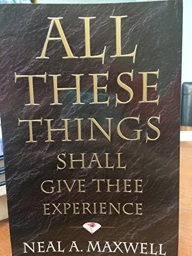 All These Things Shall Give Thee Experience