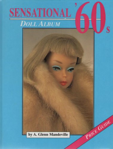 Sensational '60s Doll Album and Price Guide