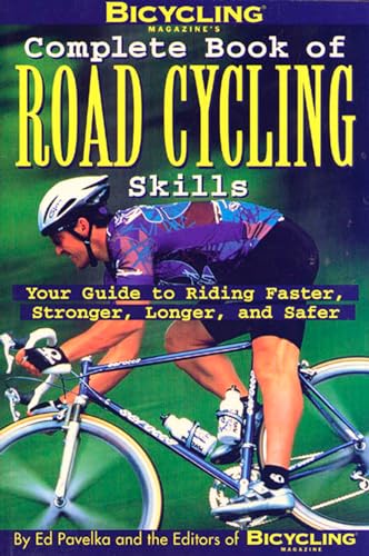 Bicycling Magazine's Complete Book of Road Cycling Skills