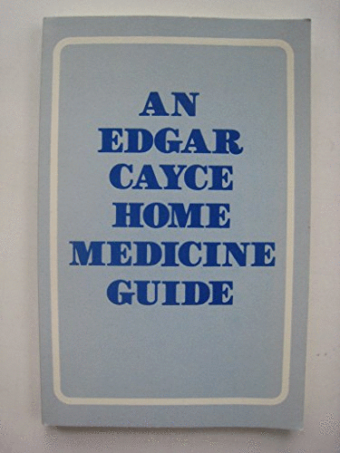 Edgar Cayce Home Medicine Guide