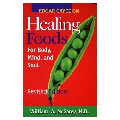 Edgar Cayce on Healing Foods for Body, Mind, and Spirit