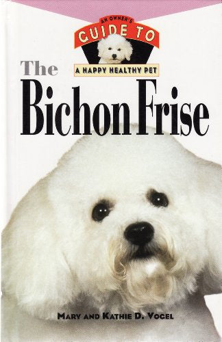 The Bichon Frise: An Owner's Guide