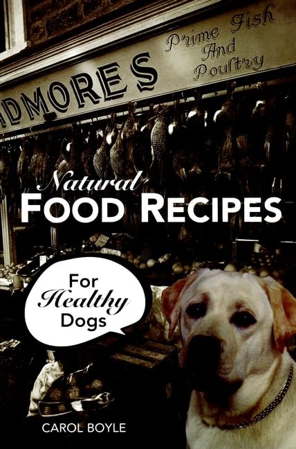 Natural Food Recipes for Healthy Dogs