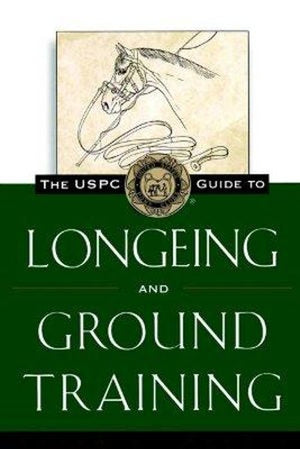 The USPC Guide to Longeing and Ground Training