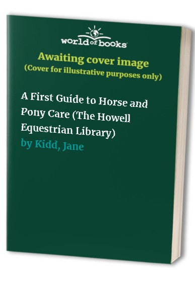 A First Guide to Horse and Pony Care