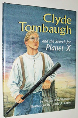 Clyde Tombaugh and the Search for Planet X