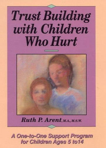 Trust Building with Children Who Hurt