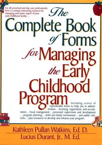 The Complete Book of Forms for Managing the Early Childhood Program