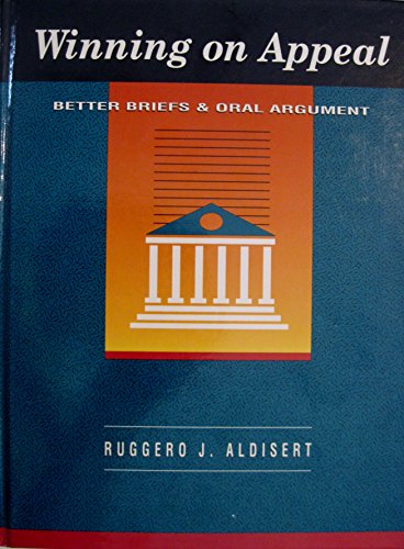 Winning on Appeal: Better Briefs and Oral Argument