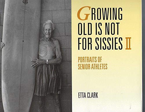 Growing Old is Not for Sissies