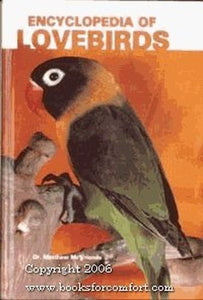 Encyclopaedia of Lovebirds and Other Dwarf Parrots 