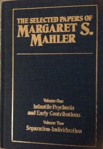 The Selected Papers of Margaret S.Mahler