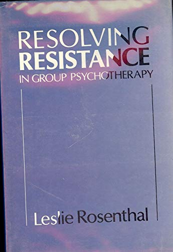 Resolving Resistance in Group Psychotherapy