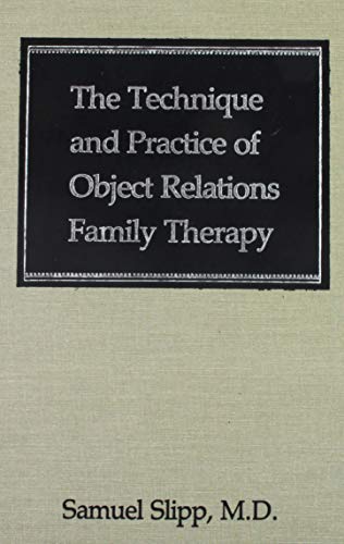 The Technique and Practice of Object Relations Family Therapy