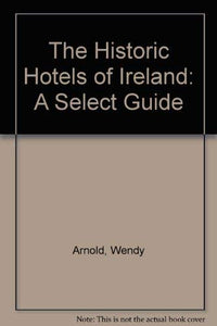 The Historic Hotels of Ireland 