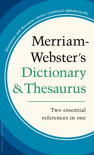 Merriam-Websters Dictionary and Thesaurus
