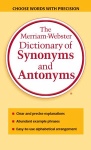 The Merriam-Webster Dictionary of Synonyms and Antonyms 
