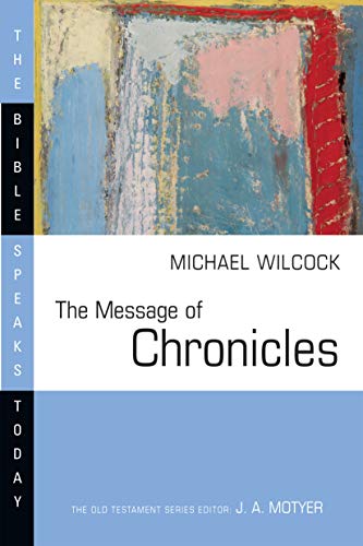 The Message of Chronicles : One Church, One Faith, One Lord