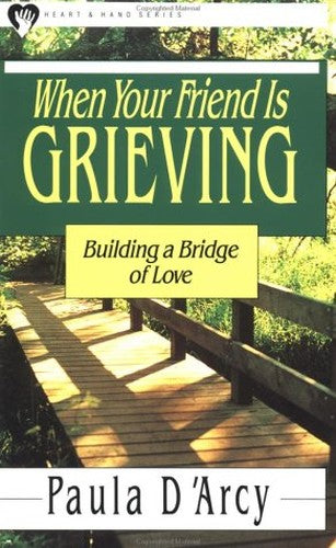 When Your Friend is Grieving: Building a Bridge of Love
