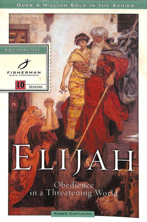 Elijah: Obedience in a Threatening World
