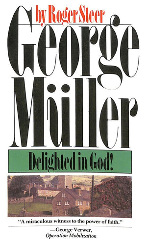 George Muller Delighted in God