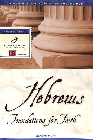Hebrews: Foundations for Faith