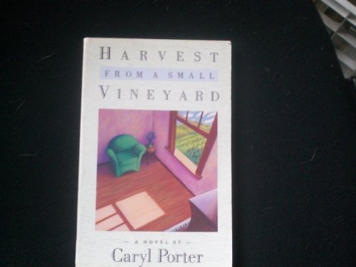 Harvest from a Small Vineyard: a Novel