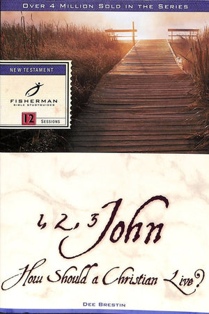 1, 2, 3 John: How a Christian Should Live