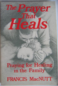 The Prayer That Heals 