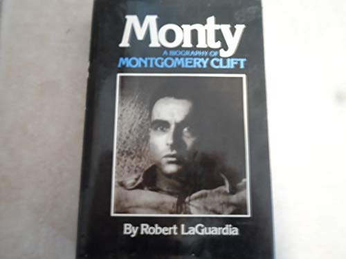 Monty: A Biography of Montgomery Clift