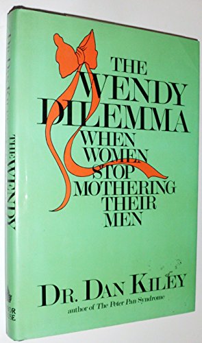 The Wendy Dilemma: When Women Stop Mothering Their Men