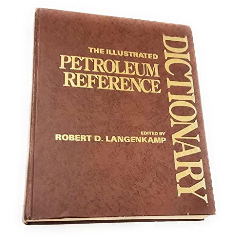 The Illustrated petroleum reference dictionary