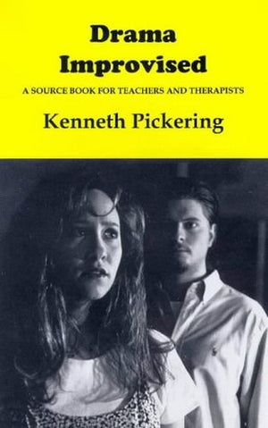 Drama Improvised: A Source Book for Teachers and Therapists