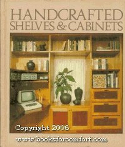 Handcrafted Shelves and Cabinets