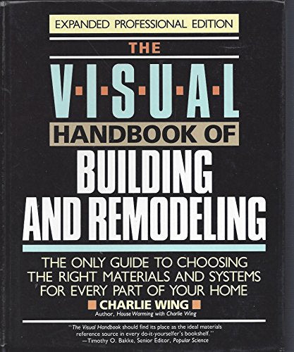 The Visual Handbook of Building and Remodeling By Charlie Wing | World ...