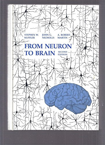 From Neuron to Brain: Cellular Approach to the Function of the Nervous System
