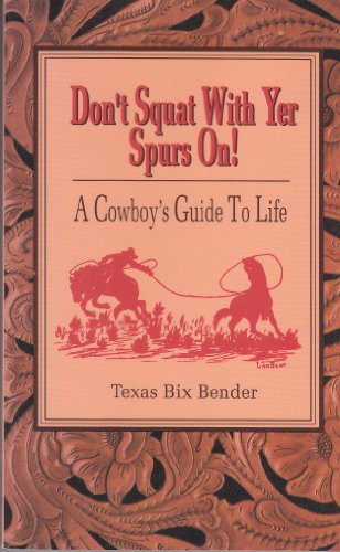 Don't Squat With Yer Spurs On