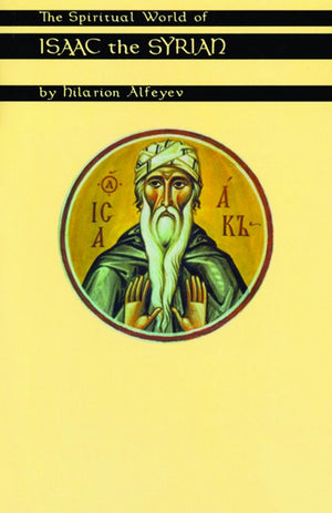The Spiritual World Of Isaac The Syrian