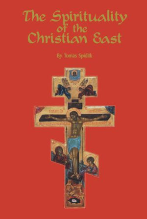 The Spirituality Of The Christian East